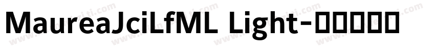 MaureaJciLfML Light字体转换